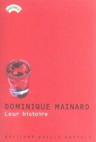 Dominique Mainard  - Leur histoire